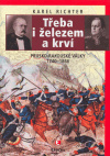 Třeba i železem a krví - Prusko-Rakouské války 1740-1866