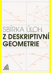 Sbírka úloh z deskriptivní geometrie 2.vydání