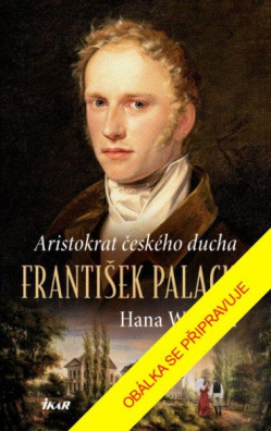 Aristokrat českého ducha – František Palacký