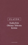 Platón - Euthyfrón, Obrana Sókrata, Kritón