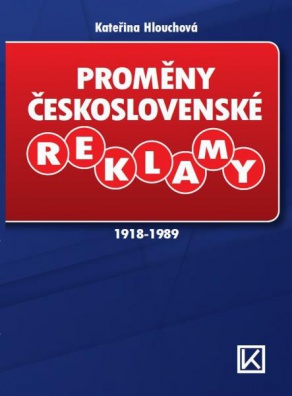 Proměny československé reklamy 1918-1989