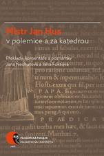 Mistr Jan Hus v polemice a za katedrou. Překlady, komentáře a poznámky