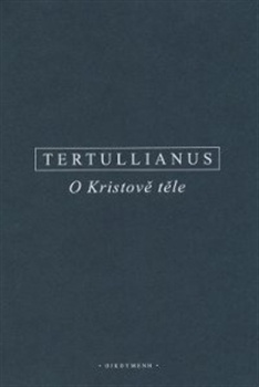 Tertullianus - O Kristově těle