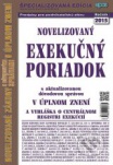Novelizovaný exekučný poriadok s aktualizovanou dôvodovou správou v úplnom znení 2015