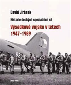 Výsadkové vojsko v letech 1947-1969 - Historie českých speciálních sil, 1. díl
