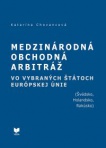 Medzinárodná obchodná arbitráž vo vybranách štátoch Európskej únie