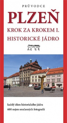 Plzeň krok za krokem I. Historické jádro