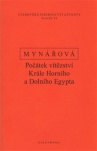 Mynářová - Počátek vítězství Krále Horního a Dolního Egypta