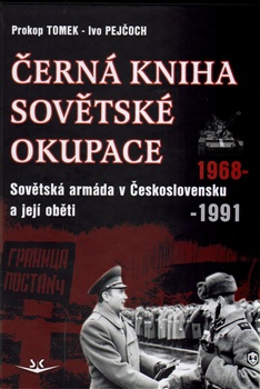 Černá kniha sovětské okupace - Sovětská armáda v Československu a její oběti 1968-1991