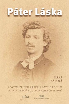 Páter Láska. Životní příběh a překladatelské dílo kyjského faráře Gustava Lásky (1848–1921).
