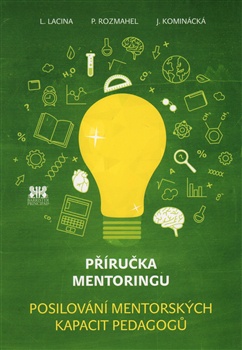 Příručka mentoringu - posilování mentorských kapacit pedagogů