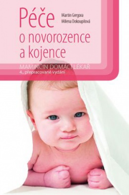 Péče o novorozence a kojence - Maminčin domácí lékař, 4. vydání
