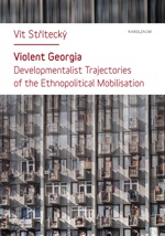 Violent Georgia Developmentalist Trajectories of the Ethnopolitocal Mobilisation