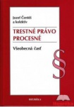 Trestné právo procesné - všeobecná časť