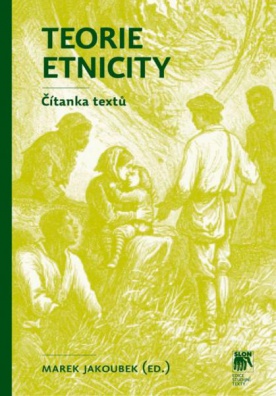 Teorie etnicity. Čítanka textů