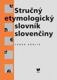 Stručný etymologický slovník slovenčiny