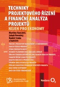 Techniky projektového řízení a finanční analýza projektů - Nejen pro ekonomy