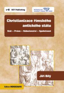 Christianizace římského antického státu: Stát - Právo - Náboženství - Společnost