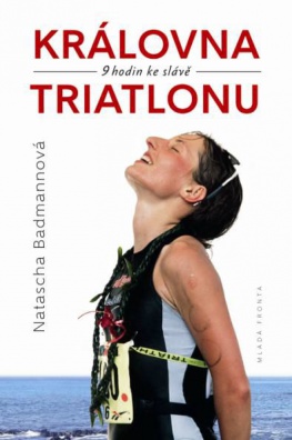 Královna triatlonu - Královna triatlonu o cestě za vítězstvím a novým životem