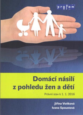 Domácí násilí z pohledu žen a dětí (právní stav k 1. 1. 2016), 3. vydání
