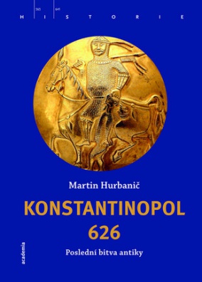 Konstantinopol 626 - Poslední bitva antiky