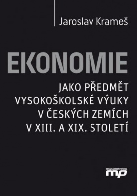 Ekonomie jako předmět vysokoškolské výuky v českých zemích v XIII. a XIX. století