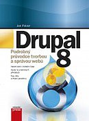Drupal 8 - Podrobný průvodce tvorbou a správou webů
