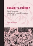 Paralely a průniky. Česká literatura v časopisech německé moderny (1880–1910)
