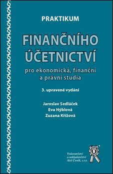 Praktikum finančního účetnictví pro ekonomická, finanční a právní studia, 3. vydání