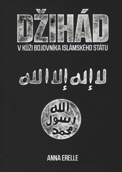 Džihád. V kůži bojovníka Islámského státu