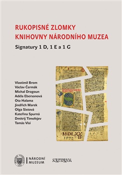 Rukopisné zlomky Knihovny Národního muzea - Signatury 1 D, 1 E a 1 G