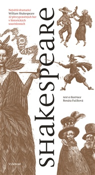 Shakespeare - 12 převyprávěných her v historických souvislostech