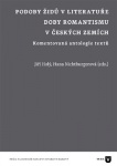 Podoby Židů v literatuře doby romantismu v českých zemích - Komentovaná antologie textů