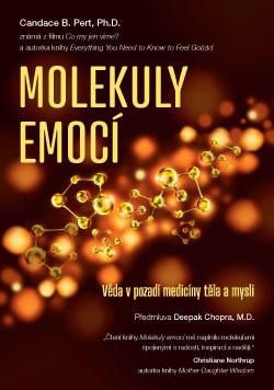 Molekuly emocí - Věda v pozadí medicíny těla a mysli