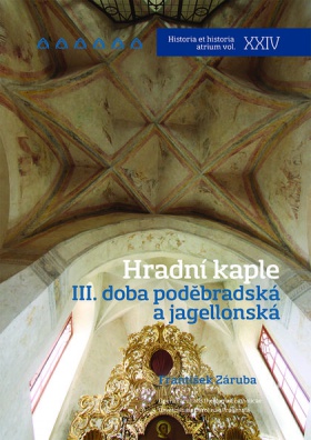 Hradní kaple III. Doba poděbradská a jagellonská