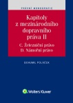 Kapitoly z mezinárodního dopravního práva II - PC. Železniční právo, D. Námořní právo