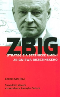 Zbig - Strategie a státnické umění Zbigniewa Brzezinského