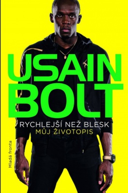 Usain Bolt - Rychlejší než blesk : Můj životopis