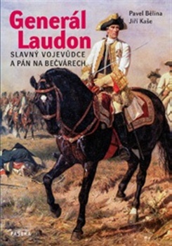 Generál Laudon. Slavný vojevůdce a pán na Bečvárech
