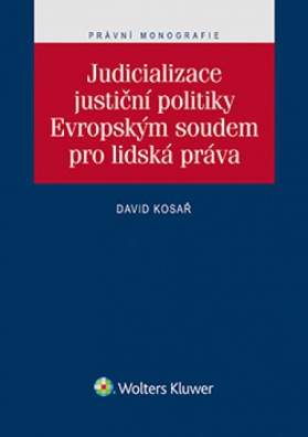 Judicializace justiční politiky Evropským soudem pro lidská práva