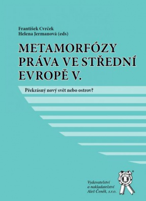 Metamorfózy práva ve střední evropě V. - Překrásný nový svět nebo ostrov?