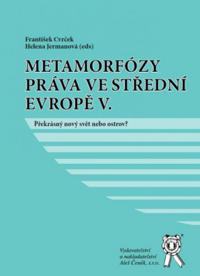 Metamorfózy práva ve střední evropě V. - Překrásný nový svět nebo ostrov?