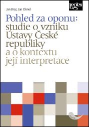 Pohled za oponu: studie o vzniku Ústavy České republiky a o kontextu její interpretace
