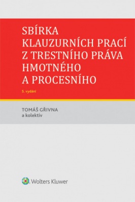 Sbírka klauzurních prací z trestního práva hmotného a procesního, 5. vydání