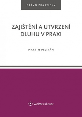 Zajištění a utvrzení dluhu v praxi