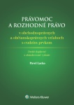 Právomoc a rozhodné právo v obchodnoprávnych a občianskoprávnych vzťahoch s cudzím prvkom,2. vydanie