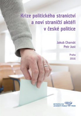 Krize politického stranictví a noví straničtí aktéři v české politice