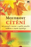 Moudrost cítění - Jak pracovat s emocemi s využitím poznatků buddhismu a západní psychologie