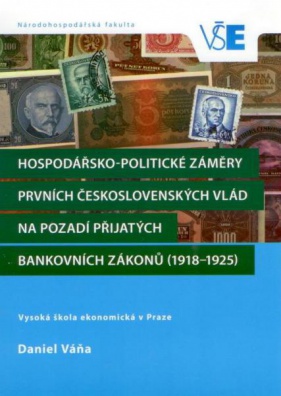 Hospodářsko-politické záměry prvních československých vlád na pozadí přijatých bankovních zákonů