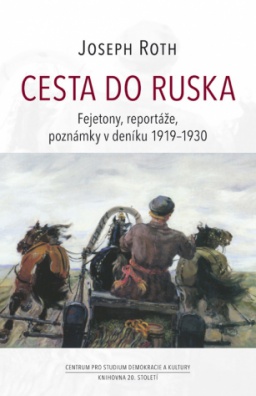 Cesta do Ruska: Fejetony, reportáže, poznámky v deníku 1919-1930